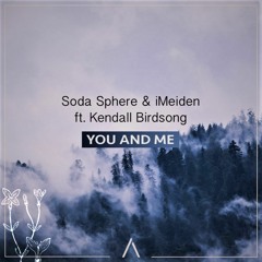 Soda Sphere & IMeiden - You And Me (feat. Kendall Birdsong) (Bluet Remix)