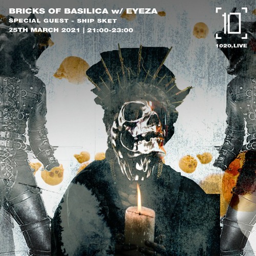 Bricks of Basilica - Eyeza w/ Shipsket
