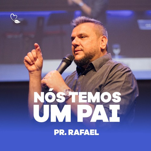 Temos um Pai | Pr. Rafael Borges