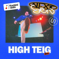 NextGen Mix 001 : High Teig (Konbini Radio x 69 Degrés)