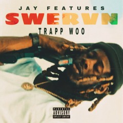 Swervn - Ft. Trapp Woo