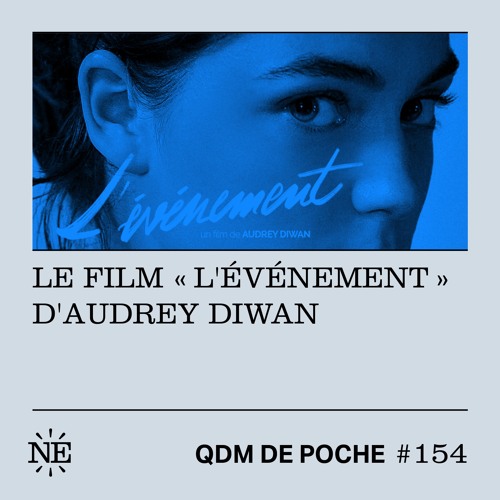 Quoi de Meuf #154 - QDM de Poche - Le film "L'Évènement" d'Audrey Diwan