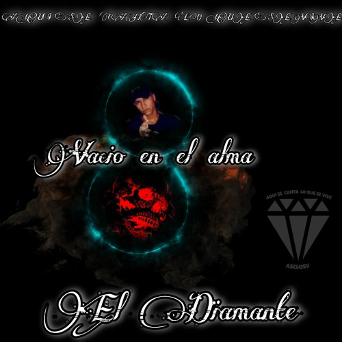 Stream Vacio en el alma - Diamante.mp3 by El Diamante | Listen online for  free on SoundCloud