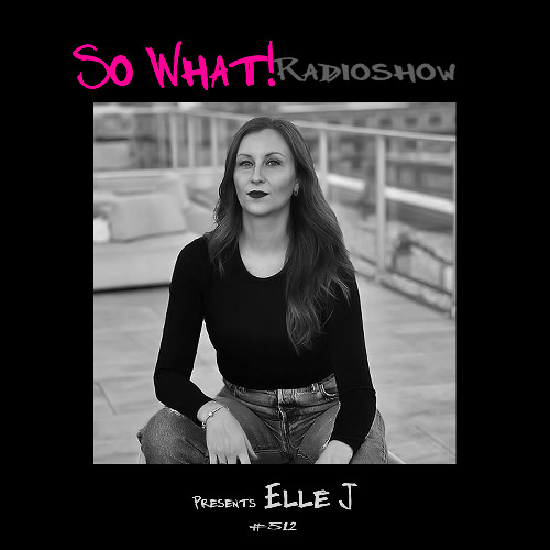 So What Radioshow 512/Elle J