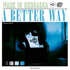 Made In Nebraska - A Better Way [Nebraska Night's LP Single #6]