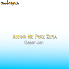 Ashna Me Pake Zena.