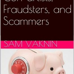 Read PDF ☑️ Psychology of Con-artists, Fraudsters, and Scammers by  Sam Vaknin &  Lid