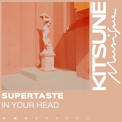 Supertaste - In Your Head | Kitsuné Musique