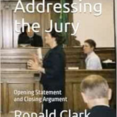 [VIEW] EBOOK 🖋️ Addressing the Jury: Opening Statement and Closing Argument by Ronal