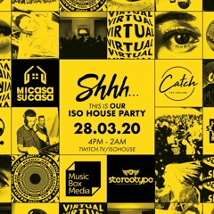 Paul Reid - Shhh This Is Our ISO House Party - 28th March 2020