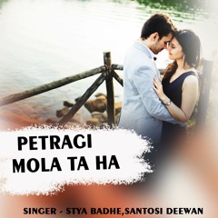 Petragi Mola Ta Ha (feat. SANTOSI DEEWAN)