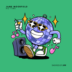 PREMIERE: Jame Moorfield - No Time [Sundries]