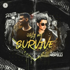Denza Ft. Christina Novelli - Only We Survive (Sapa Hardcore Edit) ⚠️FREE DOWNLOAD⚠️