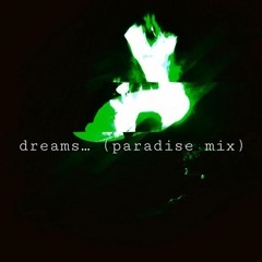 Dreams... (Paradise Mix)