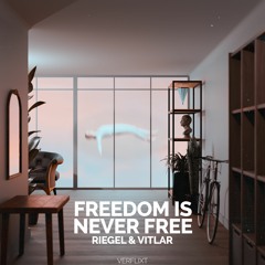Riegel & Vitlar - Freedom Is Never Free (Original Mix)[FREE DOWNLOAD]