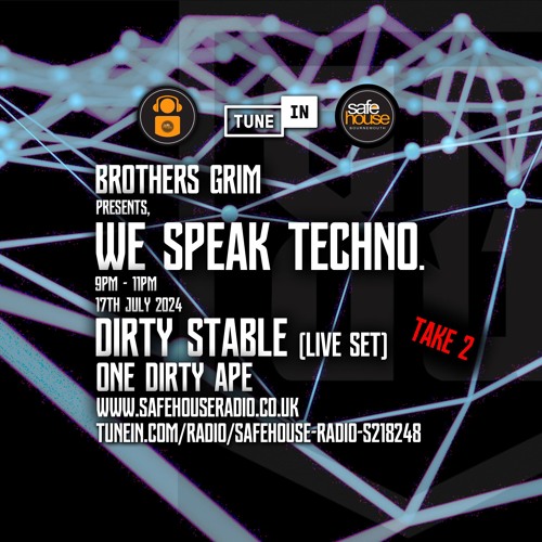 We Speak Techno - Dirty Stable (Live Set) & One Dirty Ape - 19th July 2024m(explicit)