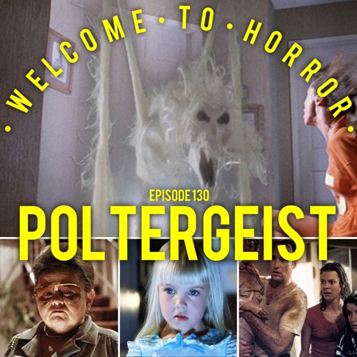 Ep 130 Poltergeist