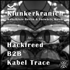 Hackfreed B2B Kabel Trace - Klunkerkranich Berlin 28.08.2021