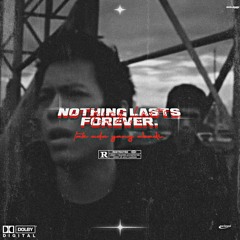 nothing lasts forever.