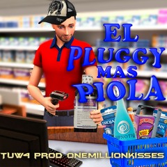EL PLUGGY MAS PIOLA (PROD @PROD1MILLION)