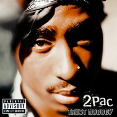 2Pac - Trust Nobody