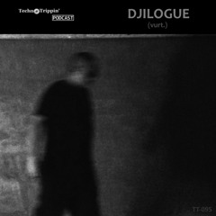 TechnoTrippin' Podcast 095 - DJILOGUE
