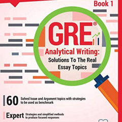 DOWNLOAD EBOOK 🖍️ GRE Analytical Writing: Solutions to the Real Essay Topics- Book 1
