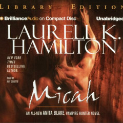 [View] EBOOK 📁 Micah (Anita Blake, Vampire Hunter, Book 13) by  Laurell K. Hamilton