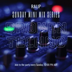 Sunday Mini Mix Series EP 49: Broken Techno