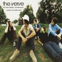 The Verve - Bitter Sweet Symphony (Living Future Edit) [Free Download]