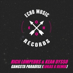 KEAN DYSSO & Ricii Lompeurs - Gangsta Paradise (Lukas G Remix)