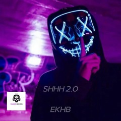 SHHH 2.0 (CALLAO MIX) - EKHB (PROMO)