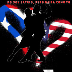 No Soy Latino, Pero Baila Como Yo