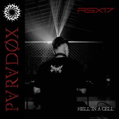 RSX17 - LIVE AT HELL IN A CELL by PARADØX Collective