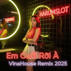 Em Cưới Rồi À VinaHouse Remix 2025 | Harumslot