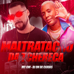 MC GW - MALTRATAÇÃO DA TCHERECA - (( DJ DN DE CAXIAS ))