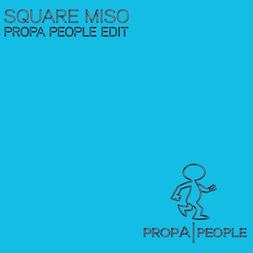 Square Miso Propa People Edit (FREE DOWNLOAD)