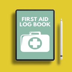 First Aid Log Book: Medical First Aid Form & Injury Report Logbook for Any Organisation That Ha