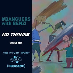 #BANGUERS with Benzi (No Thanks Guest Mix) [Diplo's Revolution]