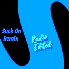Suck On (Remix) (Radio Version) (Audio)