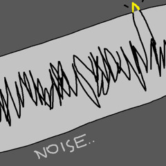 noise..