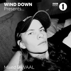 BBC Radio 1 Wind Down Presents... Vaal