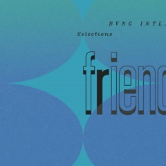 RVNG Intl. Presents Friends & Fiends - Their Terrain (Into 2014 Mix) 220623