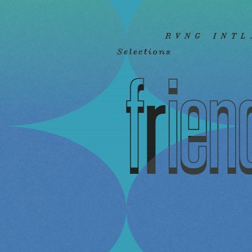 RVNG Intl. Presents Friends & Fiends - Their Terrain (Into 2014 Mix) 220623