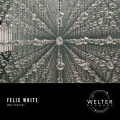 Felix White - Astral [WELTER102]