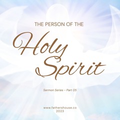 The Person of the Holy Spirit pt.05 | Pr. Vinodh Pisharody