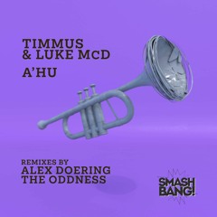 Timmus & Luke McD - A'Hu (Original Mix )