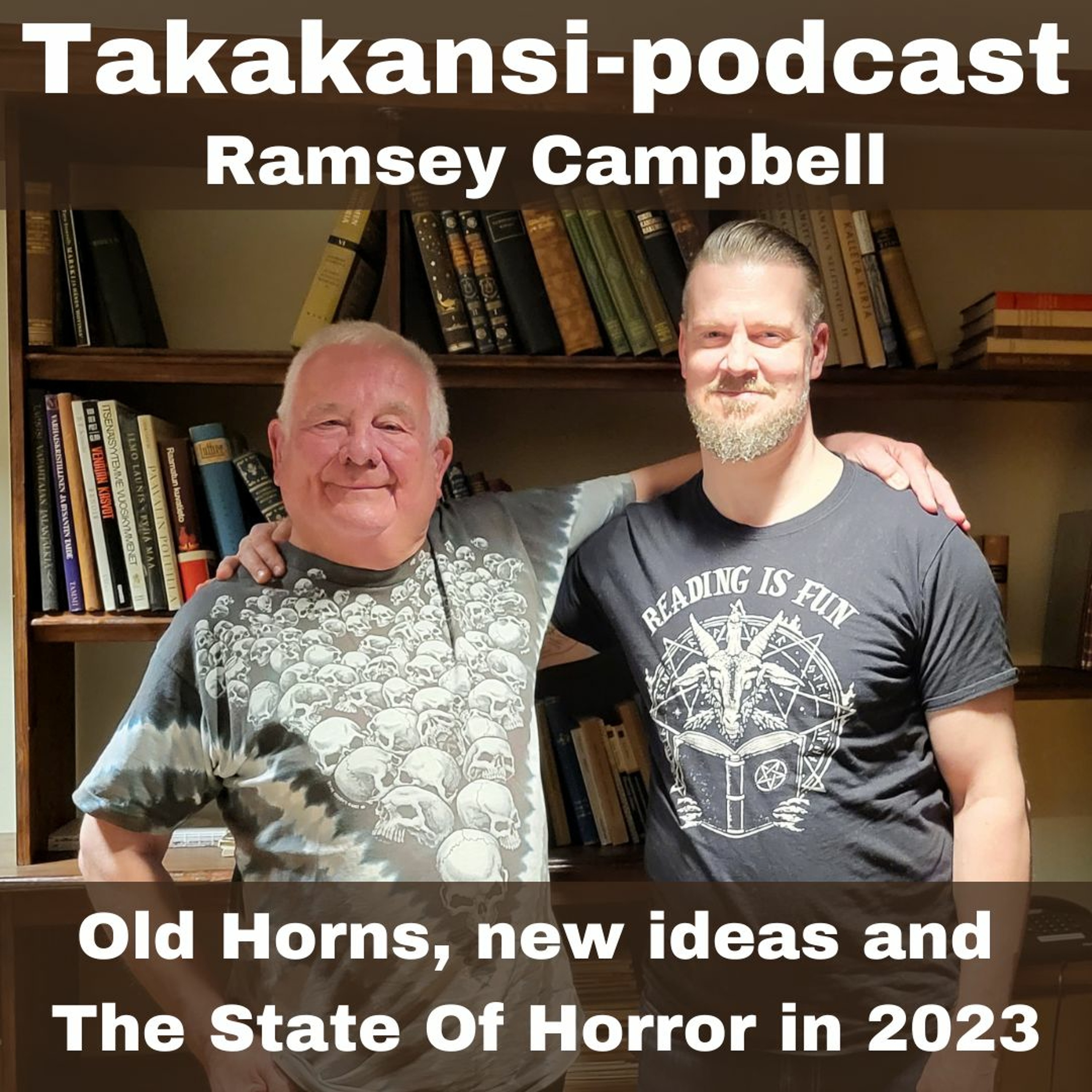 Ramsey Campbell - Old Horns, new ideas and The State Of Horror in 2023