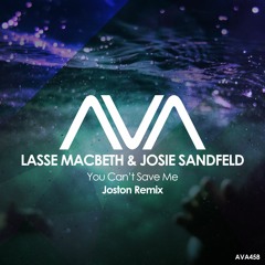 Lasse Macbeth & Josie Sandfield - You Can't Save Me (Joston Extended Remix)