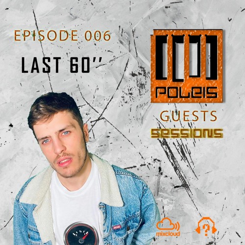 POLEIS SESSIONS - Guest 006 Guestmix LAST 60''